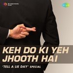 Keh Do Ki Yeh Jhooth Hai - Tell A Lie Day Special - Pt. Hridaynath Mangeshkar Song Download